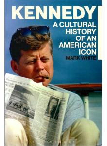 Марк Уайт | Кенеди: Културна история на американска икона 