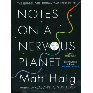 Мат Хейг | Notes on a Nervous Planet 