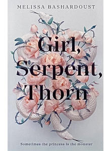 Melissa Bashardoust | Girl, Serpent, Thorn