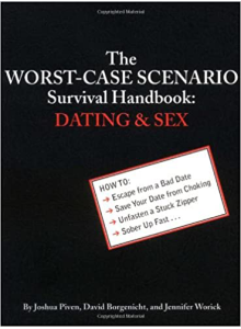 The Worst Case Scenario Survival Handbook: Dating And Sex