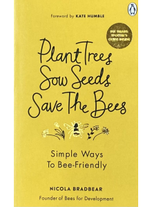 Nicola Bradbear | "Plant Trees, Sow Seeds, Save The Bees"