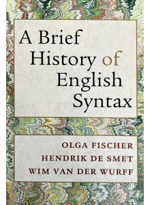 Olga Fischer,  Hendrik de Smet and Wim Van der Wurff | A Brief History of English Syntax