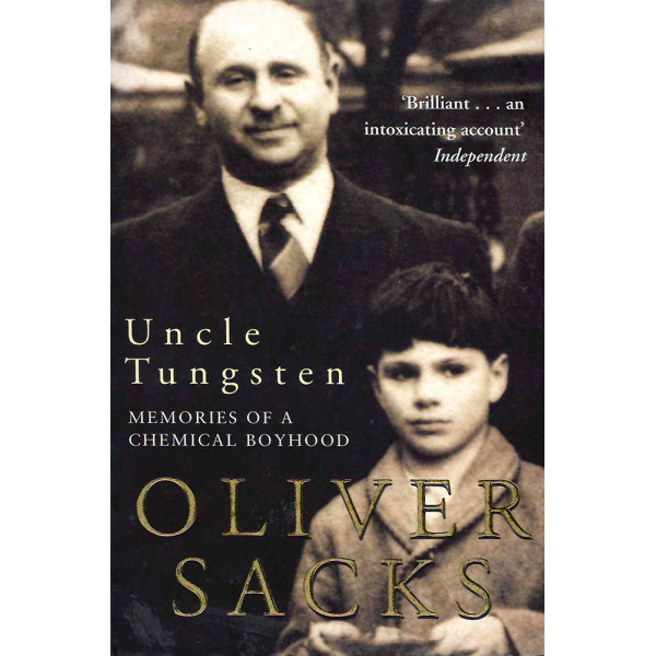Оливър Сакс | Uncle Tungsten: Memories of a Chemical Boyhood  1