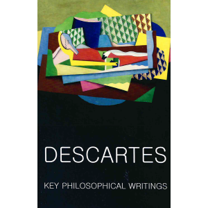 Рене Декарт | Избрани философски произведения 
