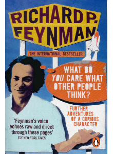 Ричард Фейнман | Какво те интересува какво мислят другите хора? 