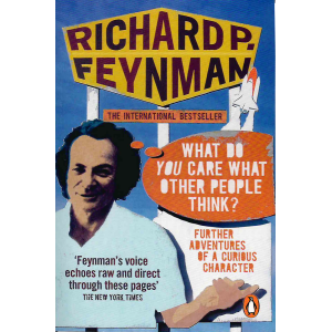 Ричард Фейнман | Какво те интересува какво мислят другите хора? 