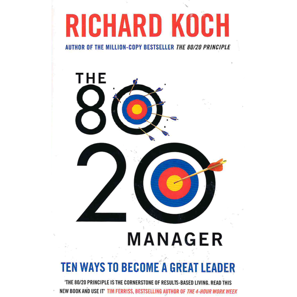 Ричард Кош | The 80/20 Manager: Ten Ways to Become a Great Leader  1