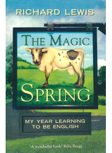 Richard Lewis | The Magic Spring: My Year Learning to Be English 