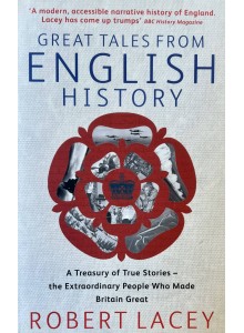 Robert Lacey | Great tales from English history