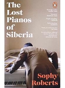 Софи Робъртс | "Изгубените пиана на Сибир"