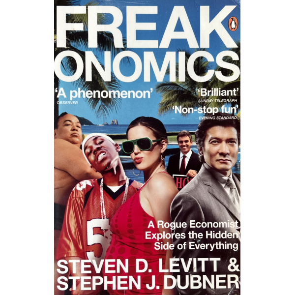 Стивън Д.Левит; Стивън Дж. Дъбнър | Freakonomics 1