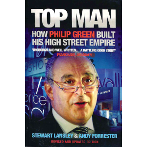 Стюарт Лансли и Анди Форестър | Top Man: How Philip Green Built His High Street Empire