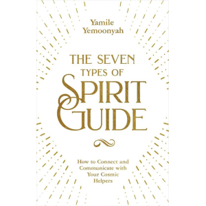 The seven types of Spirit Guide | Yamile Yemoonyah