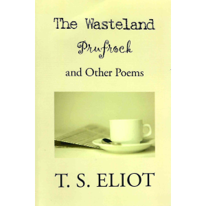 Томас Стърнз Елиът | "Пустата земя" и други поеми 