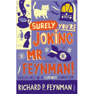 Richard P Feynman | Surely Youre Joking Mr Feynman