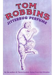 Tom Robbins | Jitterbug Perfume