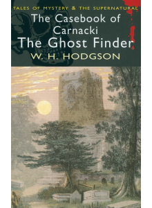 Уилям Хоуп Ходжсън | Търсачът на призраци
