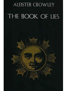 Алисттър Кроули | Книгата на лъжите 