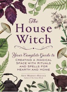 The House Witch | Arin Murphy Hiscock