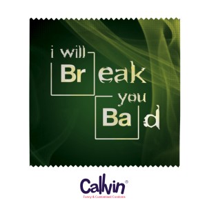 4063 Condom - I will Break you Bad