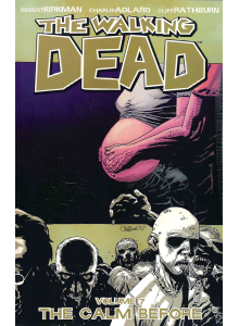 The Walking Dead Vol. 07: The Calm Before