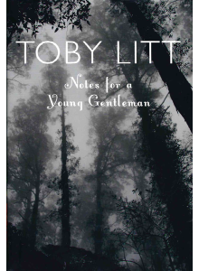 Toby Litt | Notes for a Young Gentleman 