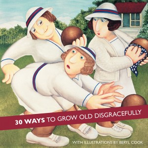 BOOKBC01 Book 30 Ways To Grow Old Disgracefully