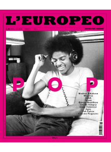 L’Europeo Magazine, Issue No. 49 | P O P | April/May 2016