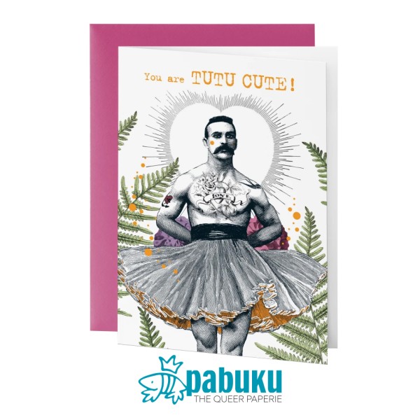 Pabuku Cards - Поздравителна картичка "You are TUTU CUTE" 1