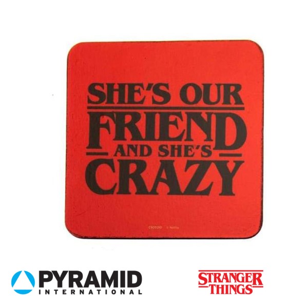 Pyramid - CSP0025 Coaster Stranger Things - She is Our Friend and She is Crazy 1