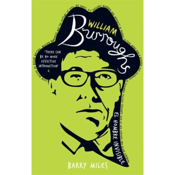 Barry Miles | William Burroughs: El hombre invisible 1