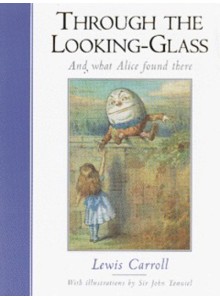 Lewis Carroll | Alice Through the Looking Glass