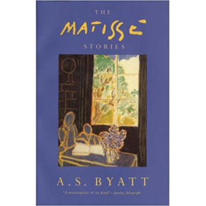 A S Byatt | The Matisse Stories