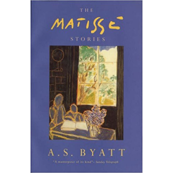 A S Byatt | The Matisse Stories 1