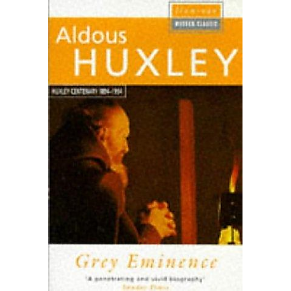 Aldous Huxley | Grey Eminence 1