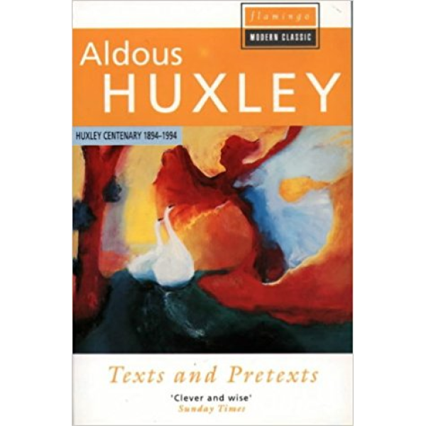 Aldous Huxley | Texts And Pretexts 1