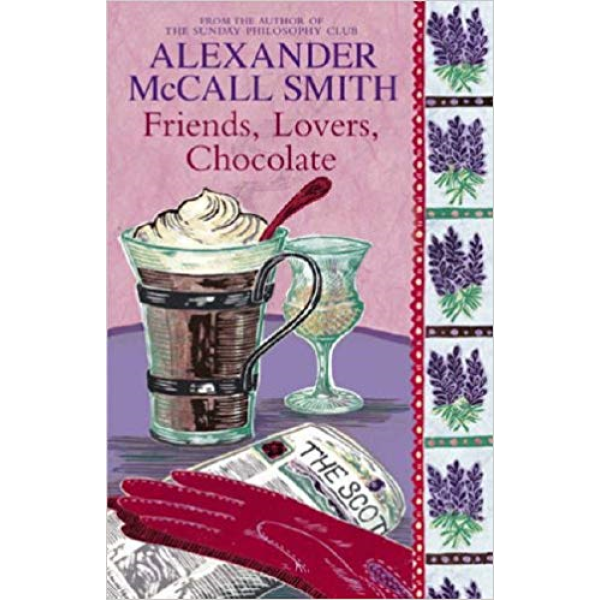 Alexander McCall Smith | Friends, Lovers, Chocolate 1