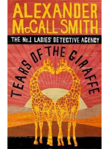 Alexander McCall Smith | Tears Of The Giraffe