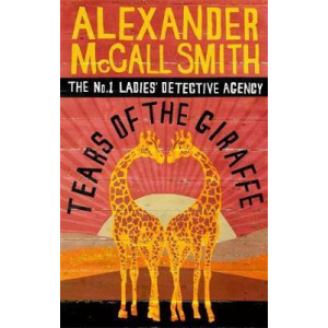 Alexander McCall Smith | Tears Of The Giraffe