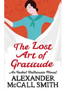 Alexander McCall Smith | The Lost Art Of Gratitude