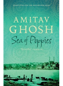 Amitav Ghosh | Sea Of Poppies