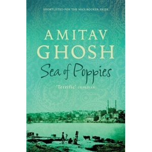 Amitav Ghosh | Sea Of Poppies