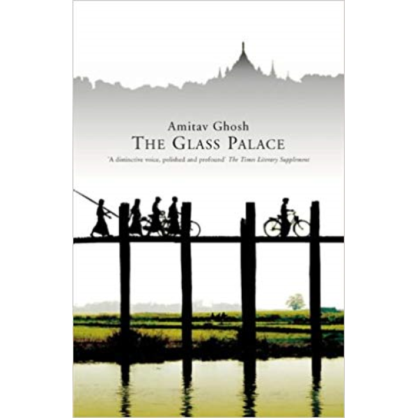 Amitav Ghosh | The Glass Palace 1