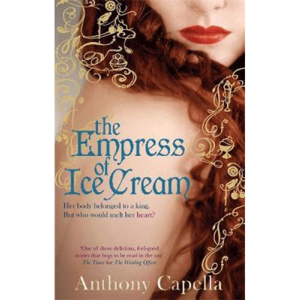 Anthony Capella | The Empress Of Ice Cream 1