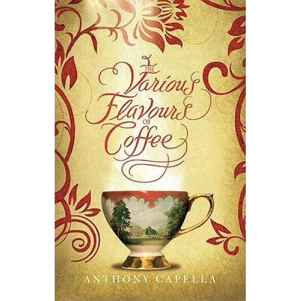 Anthony Capella | The Various Flavours Of Coffee 1