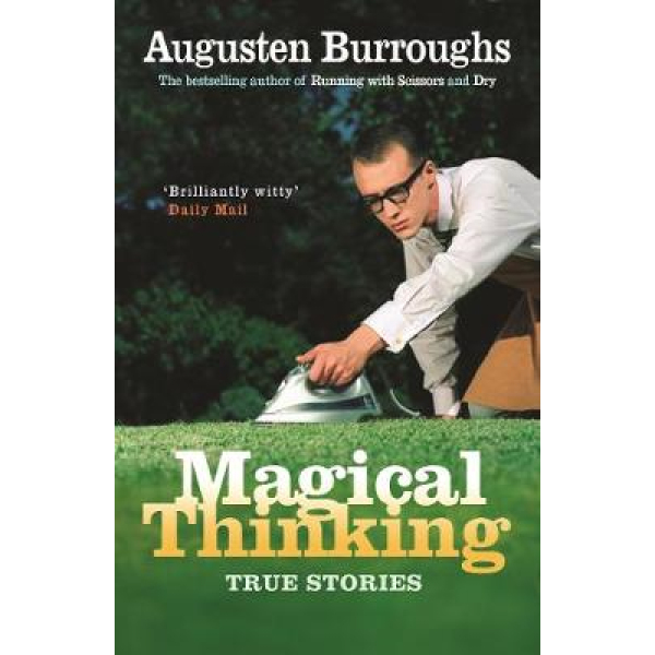 Augusten Burroughs | Magical thinking 1