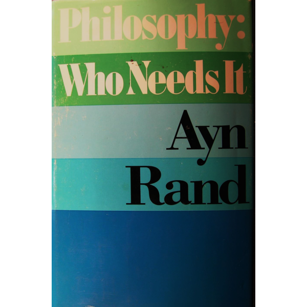 Ayn Rand | Philosophy - Who Needs It 1