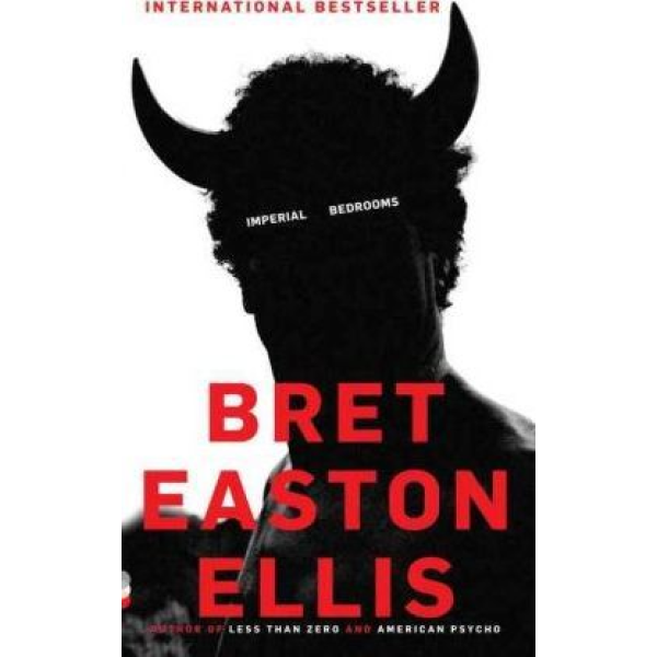 Bret Easton Ellis | Imperial Bedrooms 1