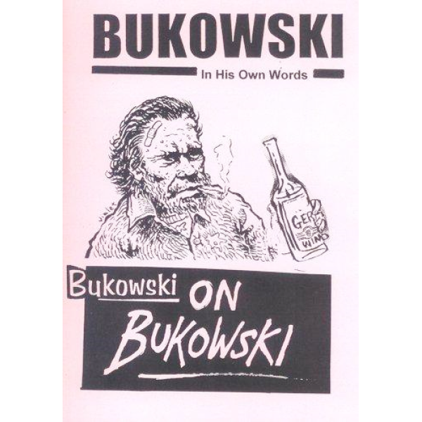 Charles Bukowski | Bukowski on Bukowski 1