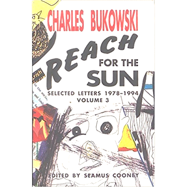 Charles Bukowski | Reach for The Sun 1